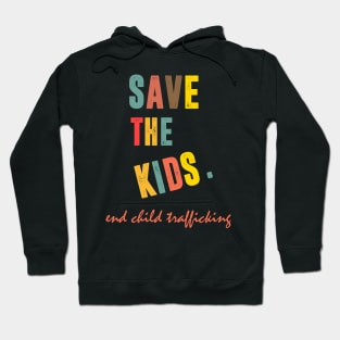 Save the Kids End Child Trafficking Hoodie